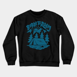 Born To Roam Crewneck Sweatshirt